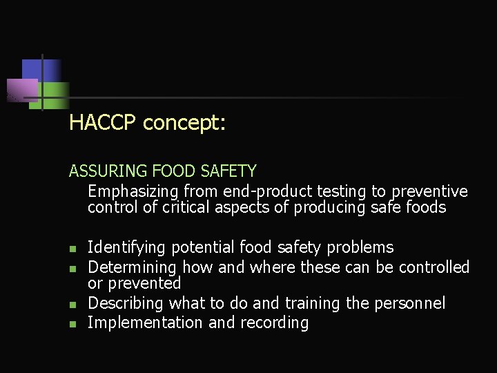 HACCP concept: ASSURING FOOD SAFETY Emphasizing from end-product testing to preventive control of critical