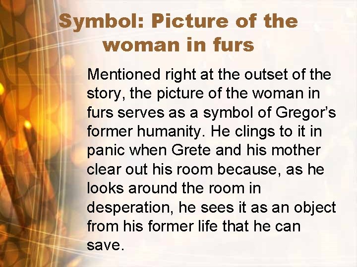Symbol: Picture of the woman in furs Mentioned right at the outset of the