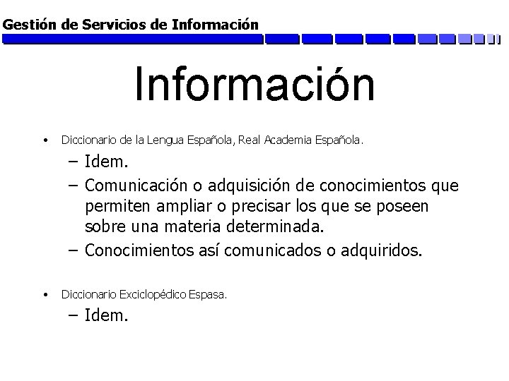 Gestión de Servicios de Información • Diccionario de la Lengua Española, Real Academia Española.