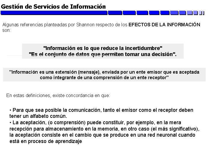 Gestión de Servicios de Información Algunas referencias planteadas por Shannon respecto de los EFECTOS