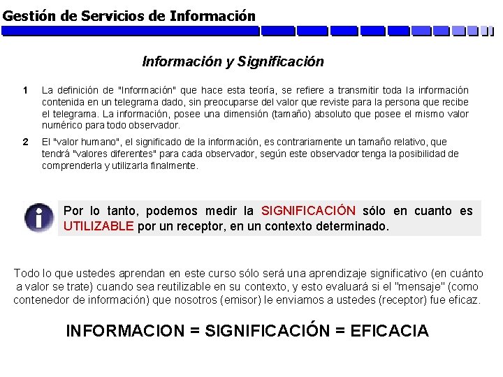 Gestión de Servicios de Información y Significación 1 La definición de "Información" que hace