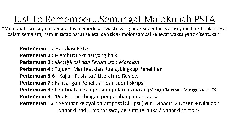 Just To Remember. . . Semangat Mata. Kuliah PSTA “Membuat skripsi yang berkualitas memerlukan