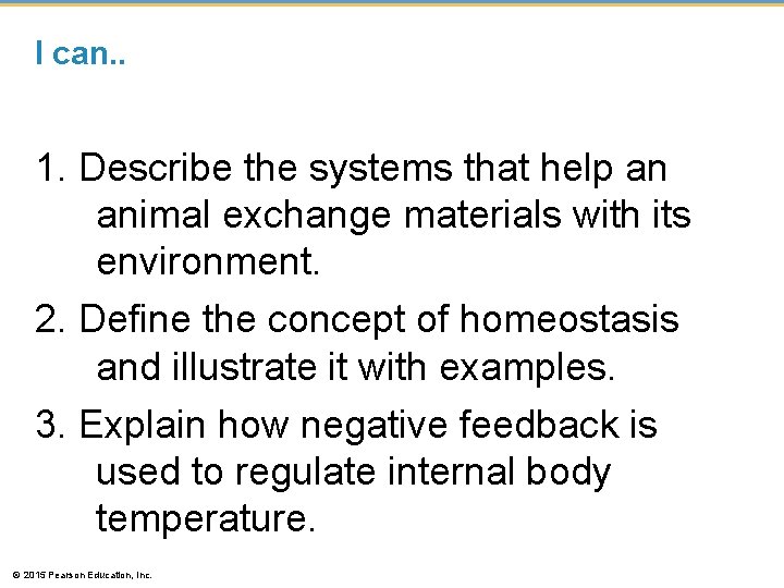 I can. . 1. Describe the systems that help an animal exchange materials with