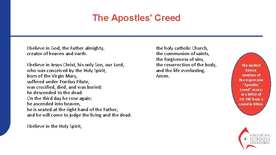 The Apostles' Creed I believe in God, the Father almighty, creator of heaven and