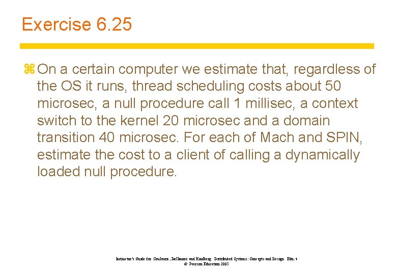 Exercise 6. 25 z On a certain computer we estimate that, regardless of the