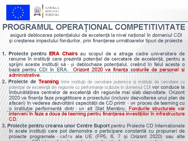 PROGRAMUL OPERAȚIONAL COMPETITIVITATE asigură deblocarea potențialului de excelență la nivel național în domeniul CDI