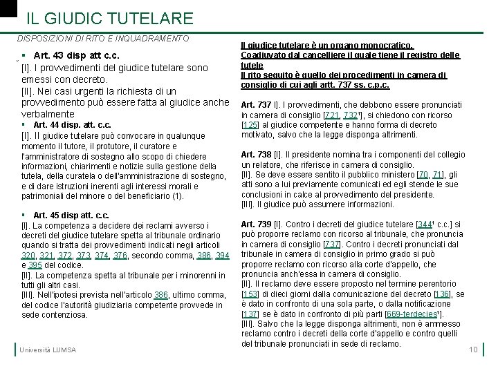 IL GIUDIC TUTELARE DISPOSIZIONI DI RITO E INQUADRAMENTO Ù § Art. 43 disp att