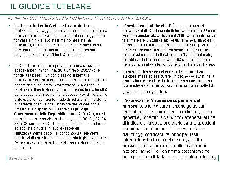 IL GIUDICE TUTELARE PRINCIPI SOVRANAZIONALI IN MATERIA DI TUTELA DEI MINORI § Le disposizioni