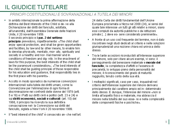 IL GIUDICE TUTELARE PRINCIPI COSTITUZIONALI E SOVRANAZIONALI A TUTELA DEI MINORI § In ambito