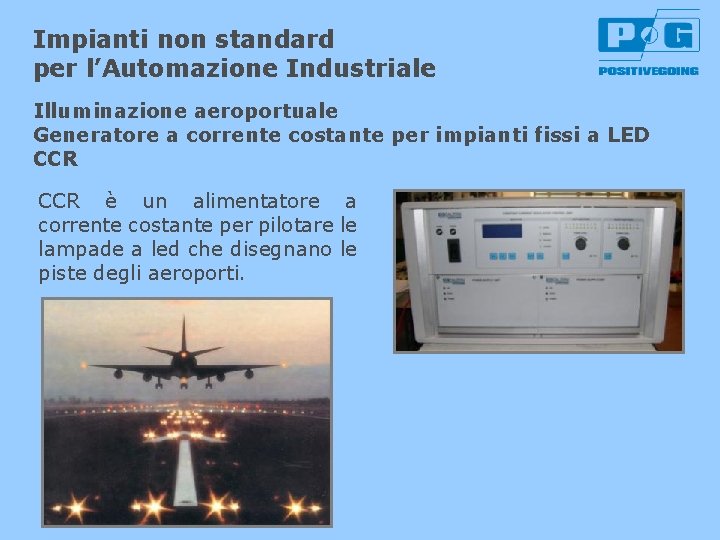 Impianti non standard per l’Automazione Industriale Illuminazione aeroportuale Generatore a corrente costante per impianti