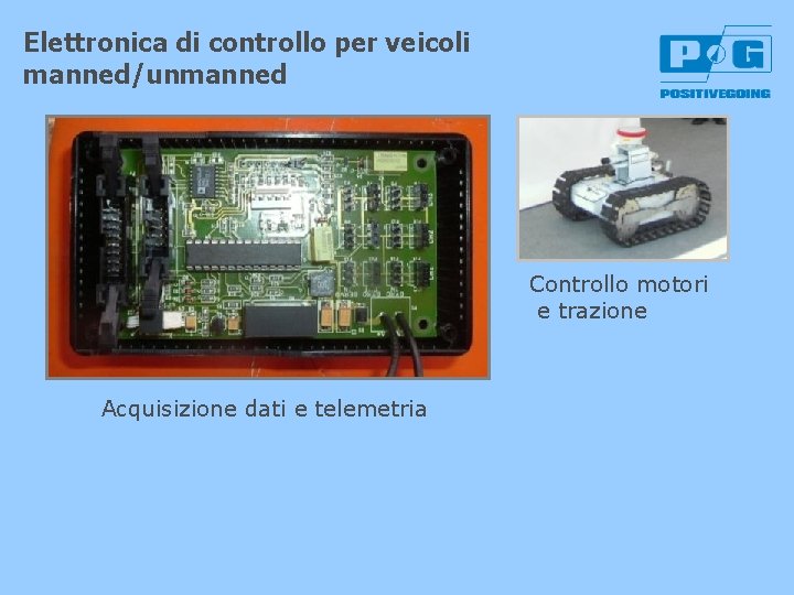Elettronica di controllo per veicoli manned/unmanned Controllo motori e trazione Acquisizione dati e telemetria