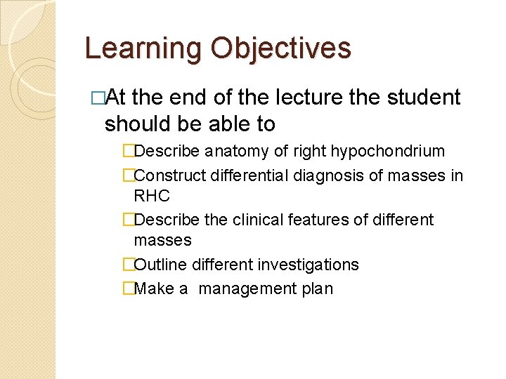 Learning Objectives �At the end of the lecture the student should be able to