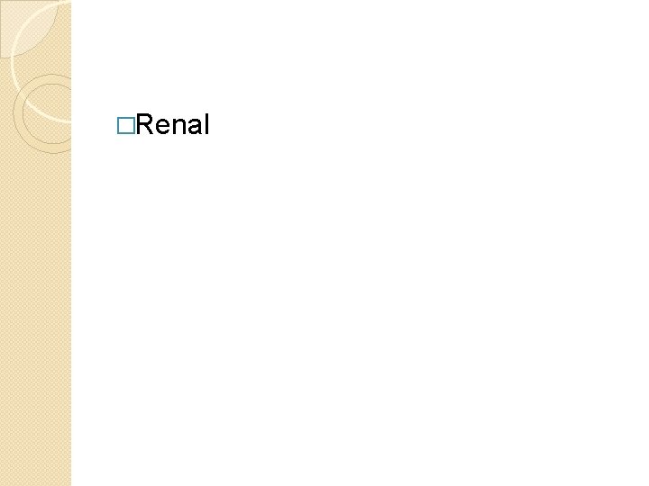 �Renal 