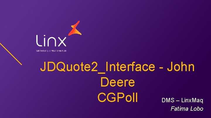 JDQuote 2_Interface - John Deere CGPoll DMS – Linx. Maq Fatima Lobo 