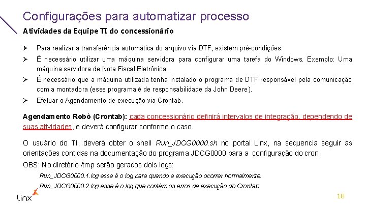 Configurações para automatizar processo Atividades da Equipe TI do concessionário Ø Para realizar a