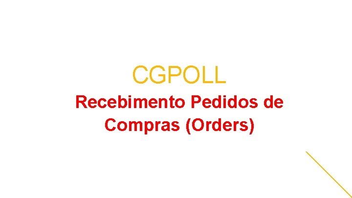 CGPOLL Recebimento Pedidos de Compras (Orders) 