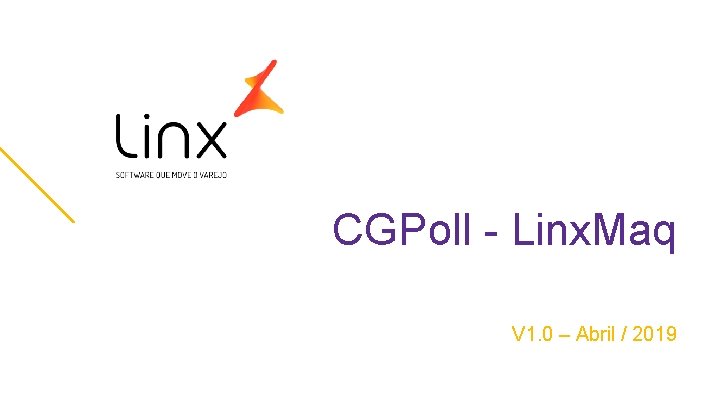 CGPoll - Linx. Maq V 1. 0 – Abril / 2019 