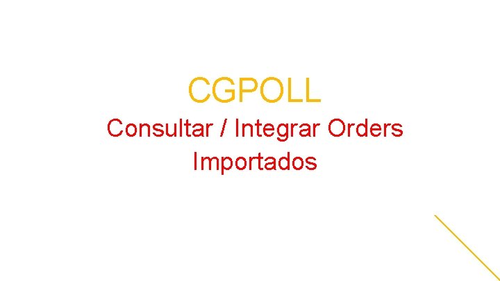 CGPOLL Consultar / Integrar Orders Importados 