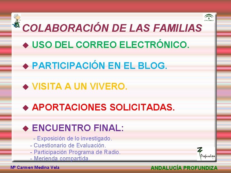 COLABORACIÓN DE LAS FAMILIAS USO DEL CORREO ELECTRÓNICO. PARTICIPACIÓN EN EL BLOG. VISITA A