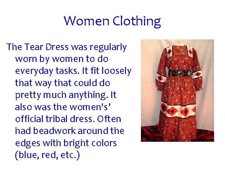 Women Clothing The Tear Dress was regularly worn by women to do everyday tasks.