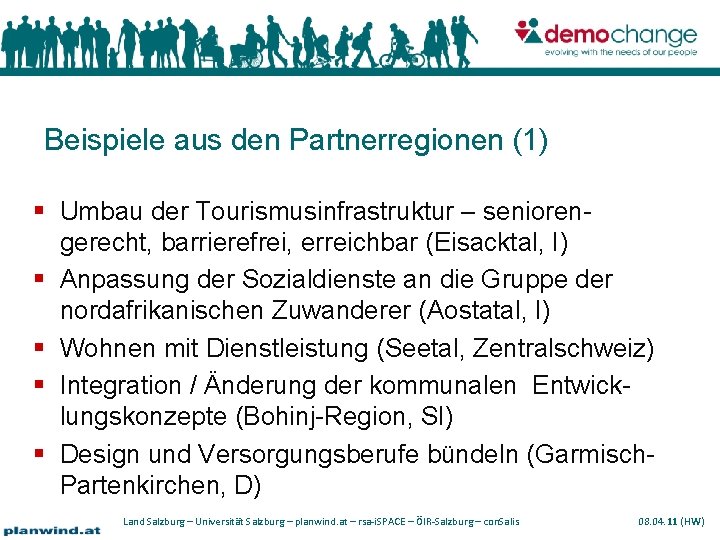 Beispiele aus den Partnerregionen (1) Umbau der Tourismusinfrastruktur – seniorengerecht, barrierefrei, erreichbar (Eisacktal, I)