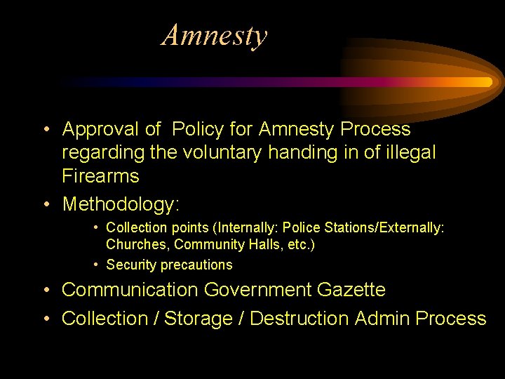 Amnesty • Approval of Policy for Amnesty Process regarding the voluntary handing in of
