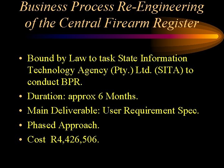 Business Process Re-Engineering of the Central Firearm Register • Bound by Law to task