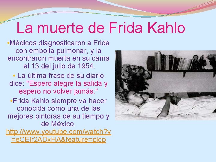 La muerte de Frida Kahlo • Médicos diagnosticaron a Frida con embolia pulmonar, y