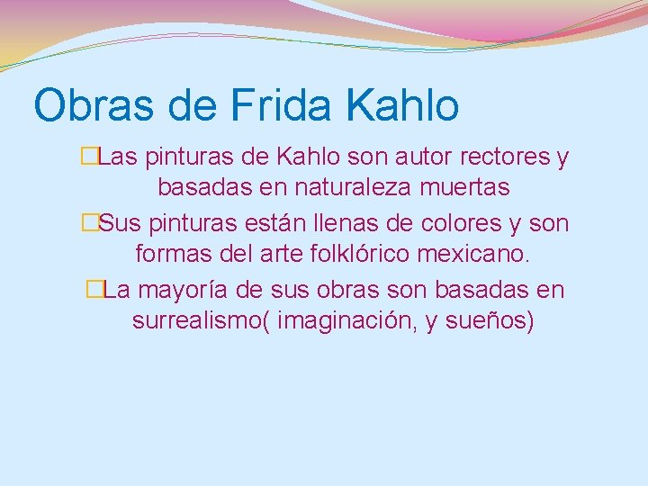 Obras de Frida Kahlo �Las pinturas de Kahlo son autor rectores y basadas en