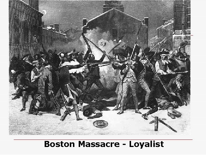 Boston Massacre - Loyalist 