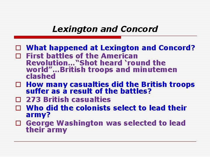 Lexington and Concord o What happened at Lexington and Concord? o First battles of