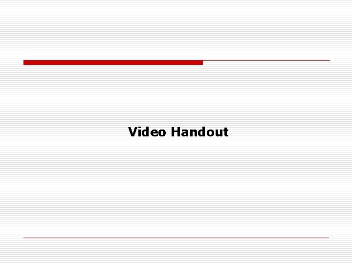 Video Handout 