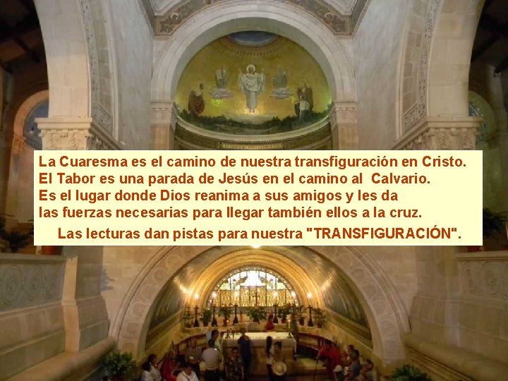 La Cuaresma es el camino de nuestra transfiguración en Cristo. El Tabor es una