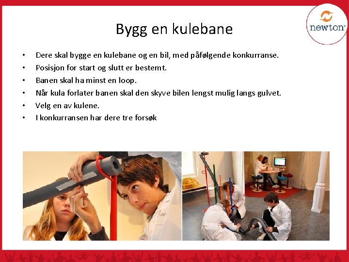 Bygg en kulebane • • • Dere skal bygge en kulebane og en bil,