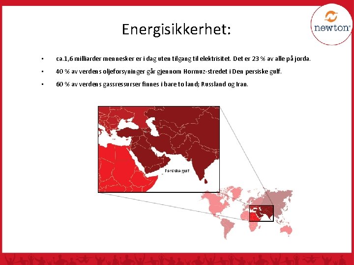 Energisikkerhet: • ca. 1, 6 milliarder mennesker er i dag uten tilgang til elektrisitet.