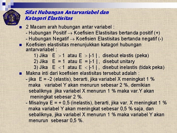 Sifat Hubungan Antarvariabel dan Katagori Elastisitas n n n 2 Macam arah hubungan antar