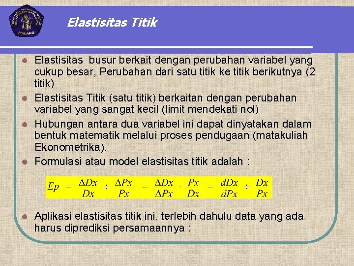 Elastisitas Titik Elastisitas busur berkait dengan perubahan variabel yang cukup besar, Perubahan dari satu