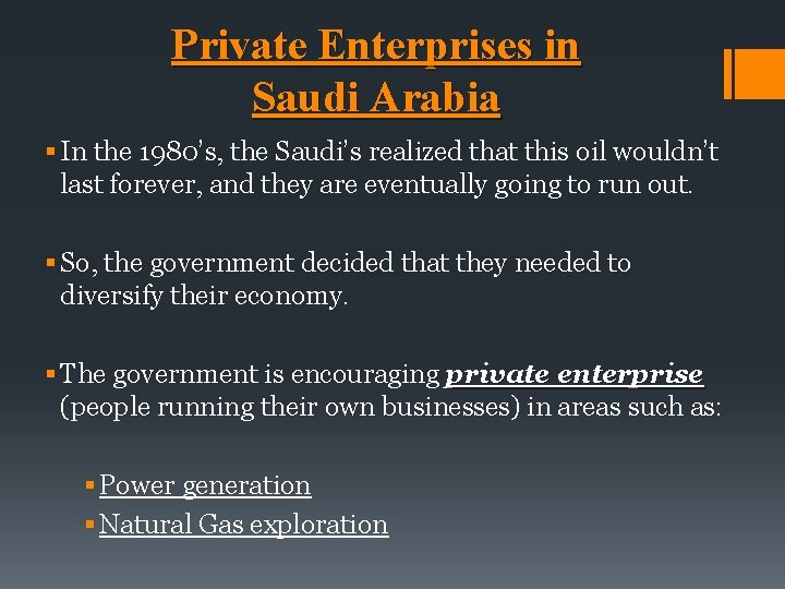 Private Enterprises in Saudi Arabia § In the 1980’s, the Saudi’s realized that this