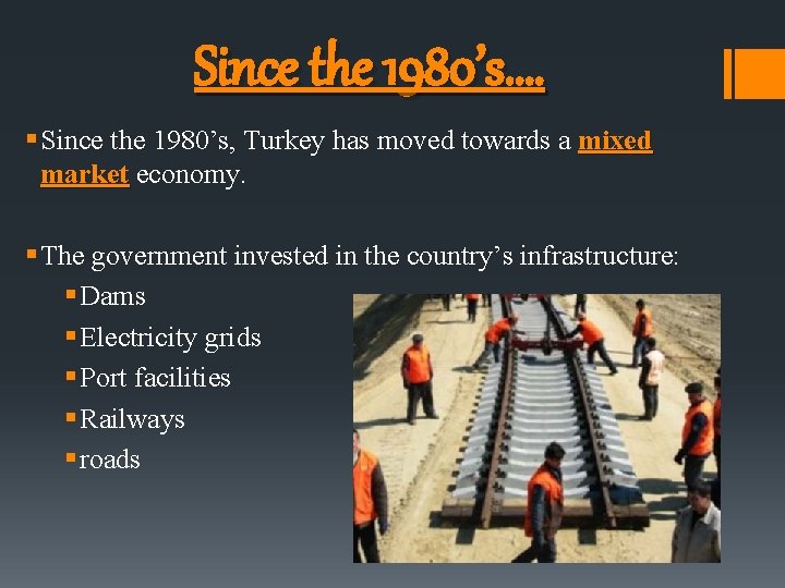 Since the 1980’s…. § Since the 1980’s, Turkey has moved towards a mixed market