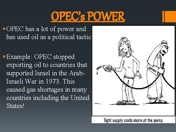 OPEC’s POWER § OPEC has a lot of power and has used oil as