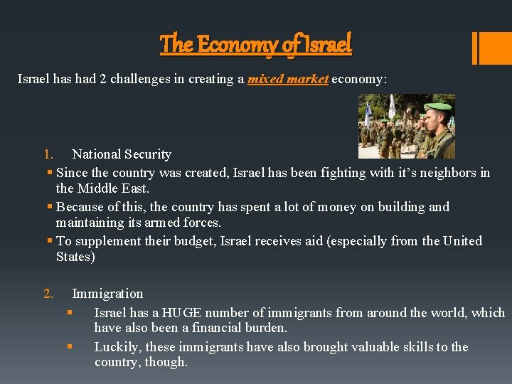 The Economy of Israel has had 2 challenges in creating a mixed market economy: