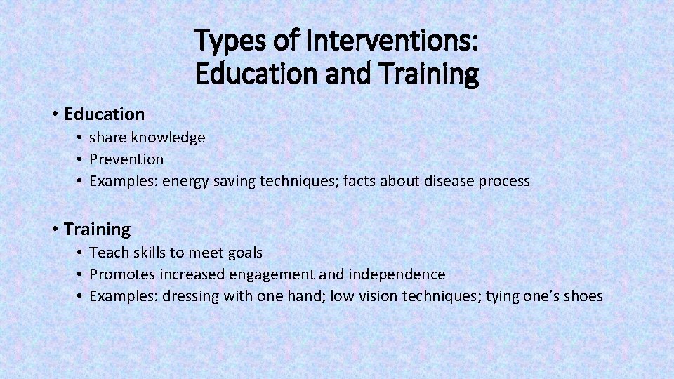 Types of Interventions: Education and Training • Education • share knowledge • Prevention • Types of Interventions: Education and Training • Education • share knowledge • Prevention •