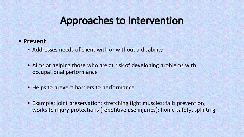Approaches to Intervention • Prevent • Addresses needs of client with or without a Approaches to Intervention • Prevent • Addresses needs of client with or without a