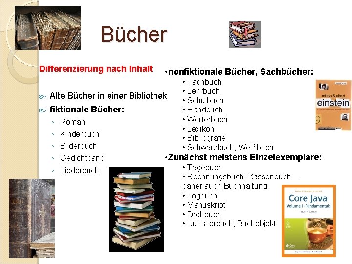 Bücher Differenzierung nach Inhalt • nonfiktionale Bücher, Sachbücher: Alte Bücher in einer Bibliothek fiktionale