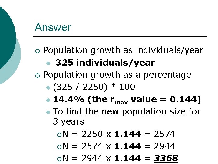 Answer ¡ ¡ Population growth as individuals/year l 325 individuals/year Population growth as a