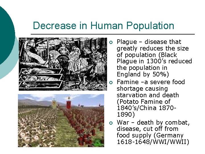 Decrease in Human Population ¡ ¡ ¡ Plague – disease that greatly reduces the