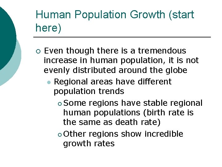 Human Population Growth (start here) ¡ Even though there is a tremendous increase in