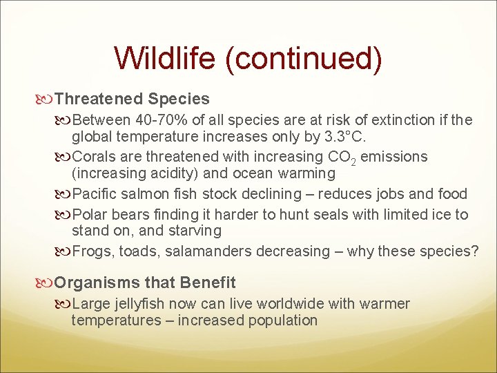 Wildlife (continued) Threatened Species Between 40 -70% of all species are at risk of