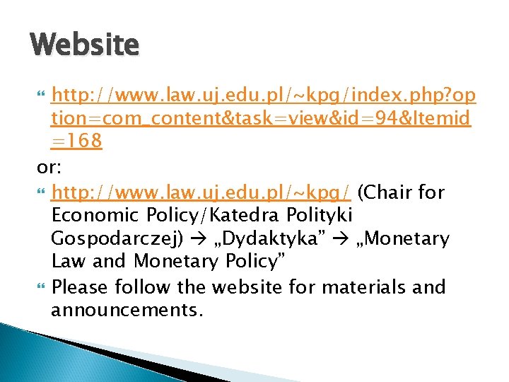 Website http: //www. law. uj. edu. pl/~kpg/index. php? op tion=com_content&task=view&id=94&Itemid =168 or: http: //www.