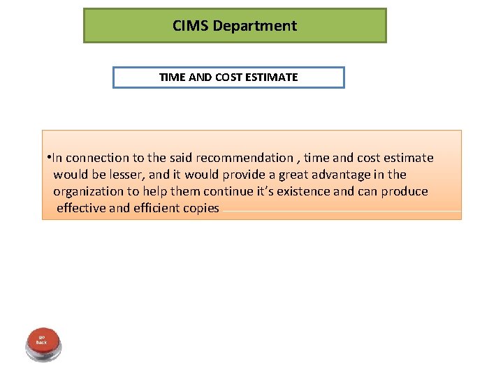 CIMS Department TIME AND COST ESTIMATE • In connection to the said recommendation ,